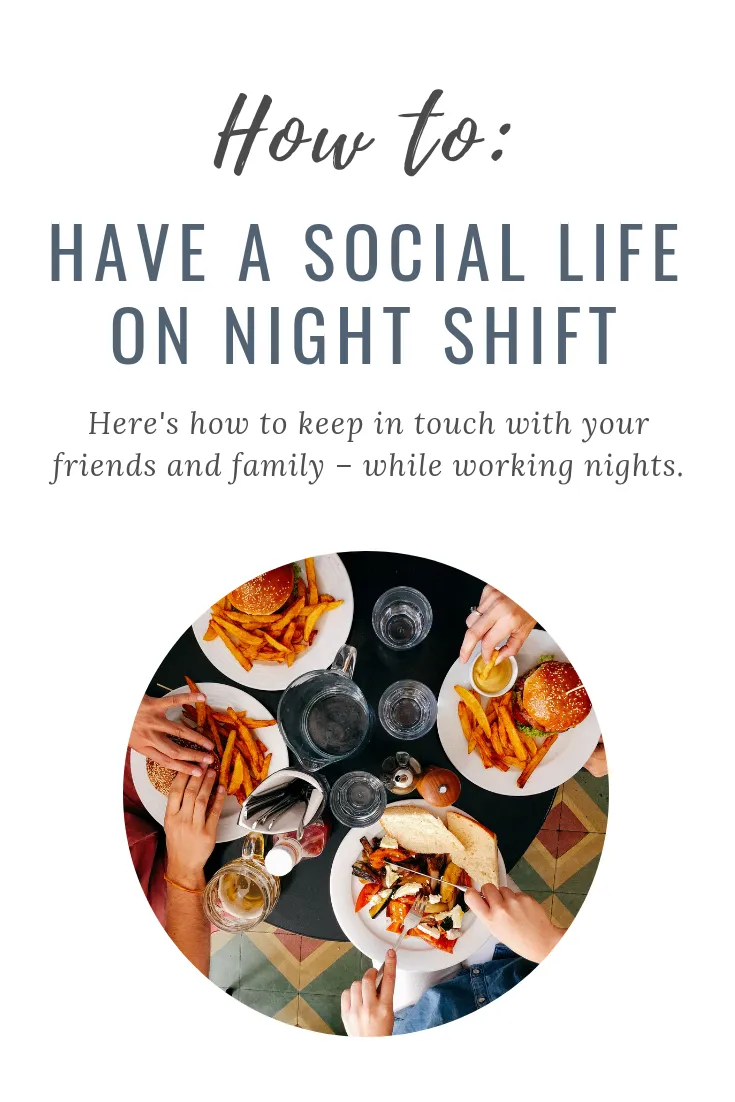 Night Shift Wellness How to Have a Social Life on Night Shift